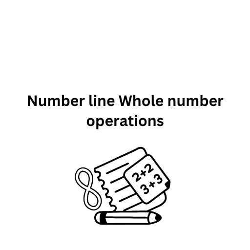 Number line Whole number operations